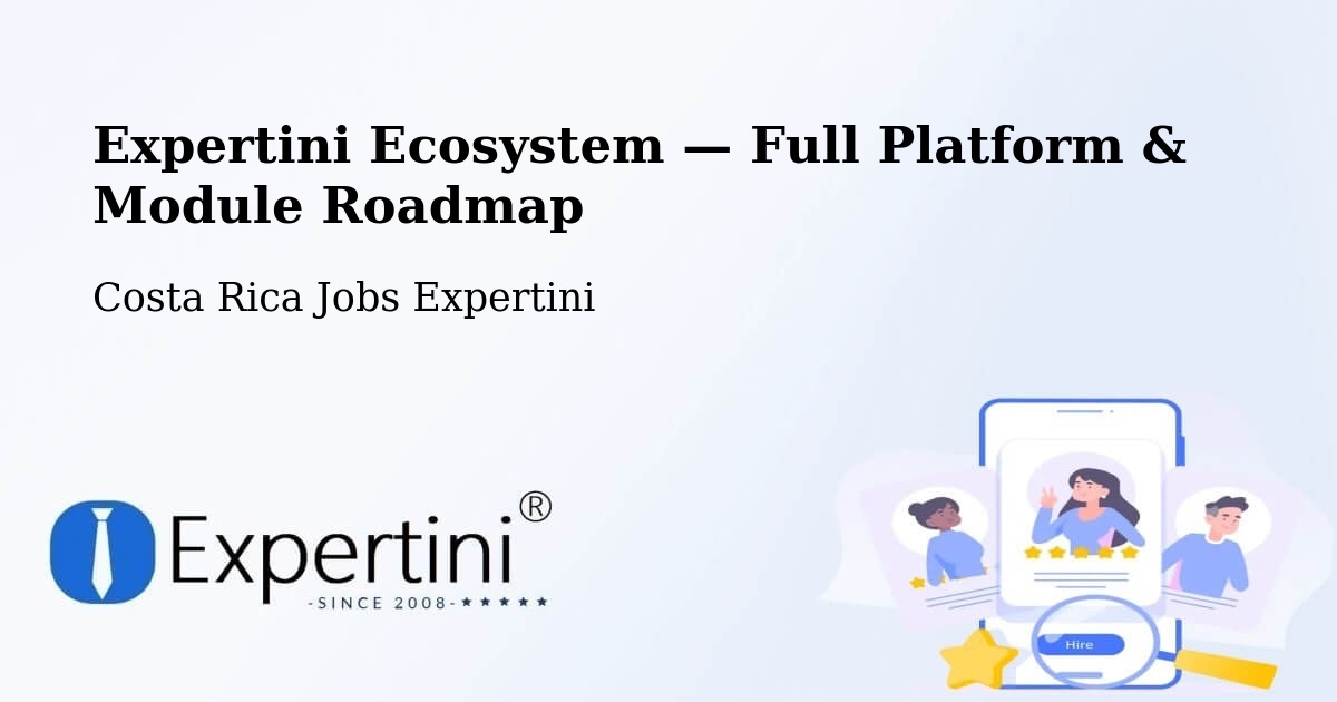 Expertini Ecosystem — Full Platform & Module Roadmap – Pacayas